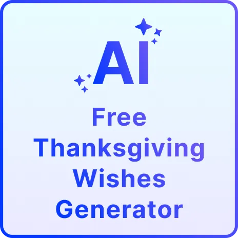Free AI Thanksgiving Wishes Generator, Free Thanksgiving Message Maker Online